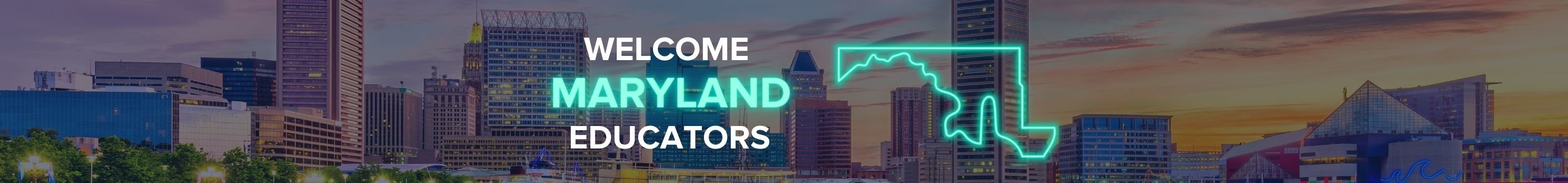 Welcome Maryland Educators