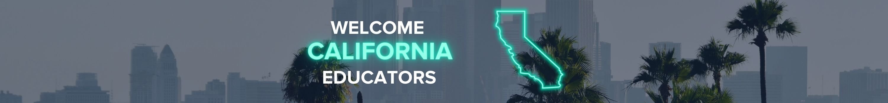 Welcome California Educators