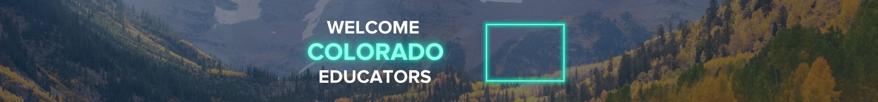 Welcome Colorado Educators