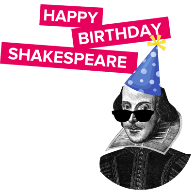 Happy Birthday Shakespeare